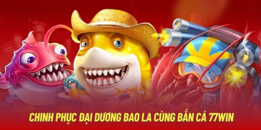 Bắn cá 77win là gì?