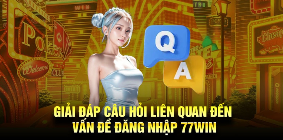 Một số lỗi người chơi thường gặp khi đăng nhập 77win