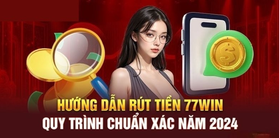 Những ưu điểm khi rút tiền 77win