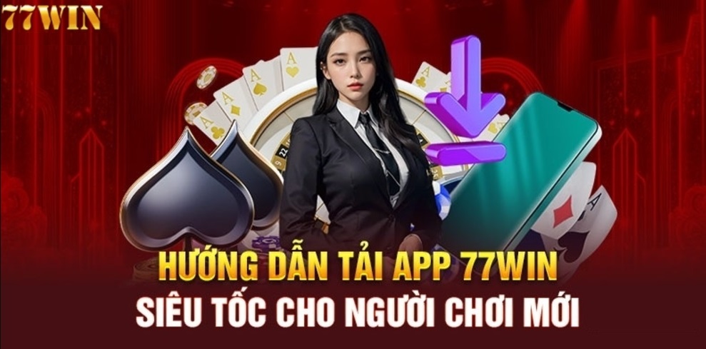 Hướng dẫn tải app 77win về điện thoại di động