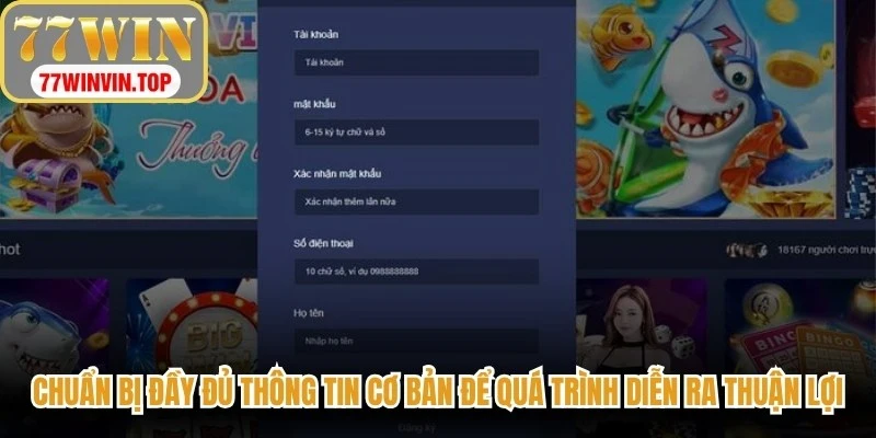 Chuẩn bị đầy đủ thông tin cơ bản để quá trình đăng ký diễn ra thuận lợi