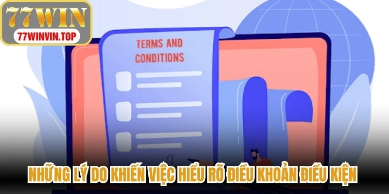 Những lý do khiến việc hiểu rõ điều khoản điều kiện 77WIN là cần thiết