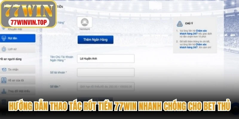 Hướng dẫn thao tác rút tiền 77WIN nhanh chóng cho bet thủ