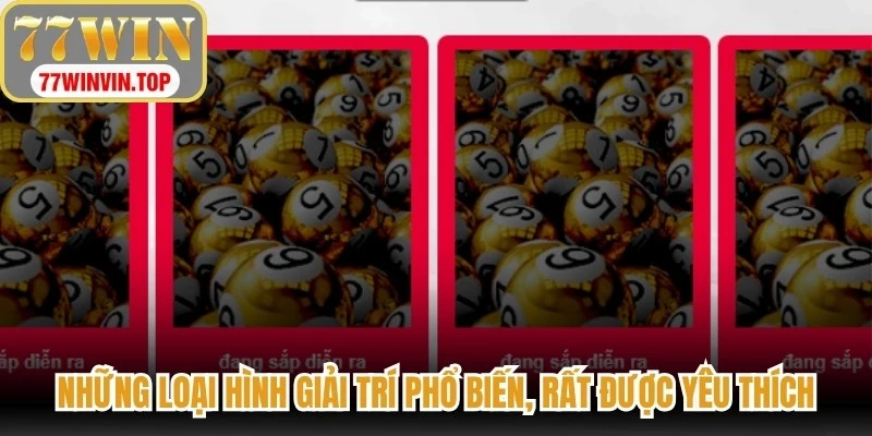 Những loại hình giải trí phổ biến, rất được yêu thích tại Xổ số 77WIN